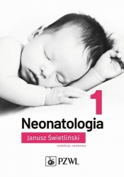 Neonatologia tom 1 - Janusz Świetliński