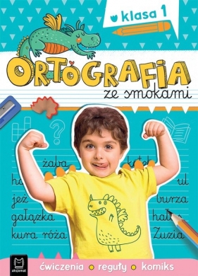 Ortografia ze smokami. Ćwiczenia - reguły - komiks Klasa 1 - Michalec Bogusław, Agnieszka Bator