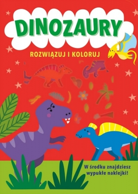 Rozwiązuj i koloruj. Dinozaury - Monika Kalinowska, Sarah Vince