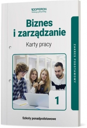 Biznes i zarządzanie 1 Zakres podstawowy Liceum i technikum - Agnieszka Mizikowska