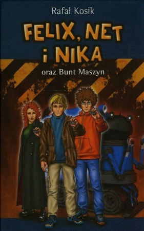 Felix Net i Nika oraz Bunt Maszyn (Uszkodzona okładka) - Rafał Kosik