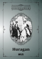 Huragan - Antoni Ferdynand Ossendowski