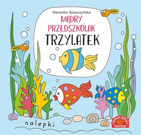 Mądry przedszkolak. Trzylatek. Książeczka z nalepkami - Weronika Goszczyńska