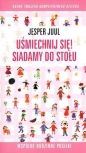 Uśmiechnij się! Siadamy do stołu. - Jesper Juul