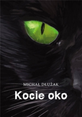 Kocie oko - Michał Dłużak