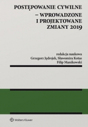 Postępowanie cywilne Wprowadzone i projektowane zmiany 2019 - Jędrejek Grzegorz, Kotas Sławomira, Manikowski Filip