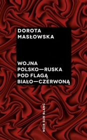 Wojna polsko-ruska pod flagą biało-czerwoną - Dorota Masłowska