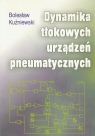 Dynamika tłokowych urządzeń pneumatycznych Kuźniewski Bolesław