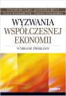 Wyzwania współczesnej ekonomii Wybrane problemy Stanisław Czaja, Agnieszka Becla, Julia Włodarczyk, Tomasz Poskrobko