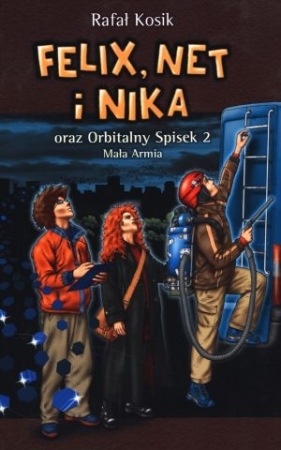 Felix Net i Nika oraz Orbitalny Spisek 2 Mała Armia - Rafał Kosik