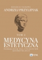 Medycyna estetyczna. Podręcznik dla studentów kosmetologii. Tom 2 - Andrzej Przylipiak