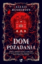 Dom pożądania - Alexis Henderson