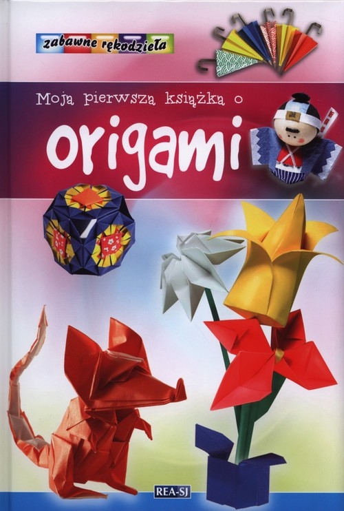 Moja pierwsza książka o origami