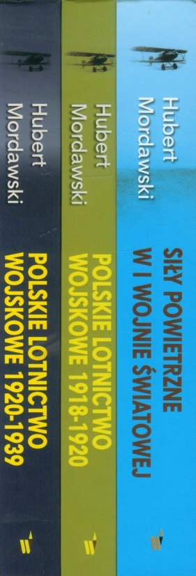 Siły powietrzne w I wojnie światowej / Polskie lotnictwo wojskowe 1918-1920 / Polskie lotnictwo wojskowe 1920-1939 - Mordawski Hubert