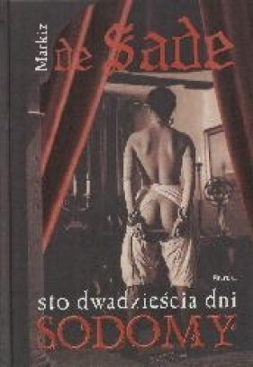 Sto dwadzieścia dni Sodomy - Sade Markiz