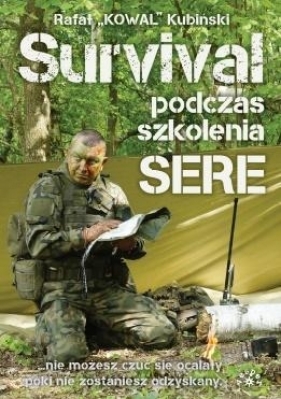 Survival podczas szkolenia SERE - Kubiński Rafał KOWAL 
