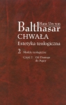 Chwała Estetyka teologiczna 2 Modele teologiczne Część 2 Od Dantego Do Balthasar Hans Urs