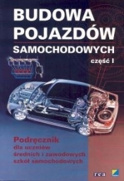 Budowa pojazdów samochodowych, część 1. Podręcznik dla uczniów średnich i zawodowych szkół samochodowych