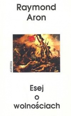 Esej o wolnościach - Aron Raymond