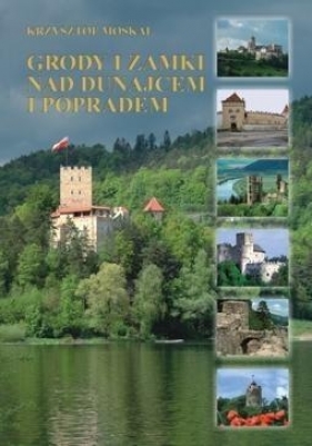 Grody i zamki nad Dunajcem i Popradem BR - Krzysztof Moskal