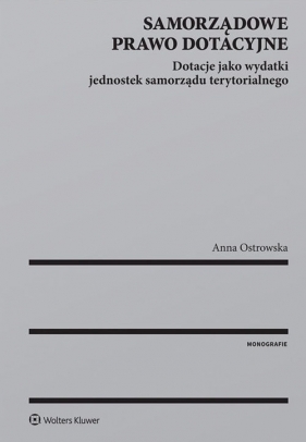 Samorządowe prawo dotacyjne - Anna Ostrowska