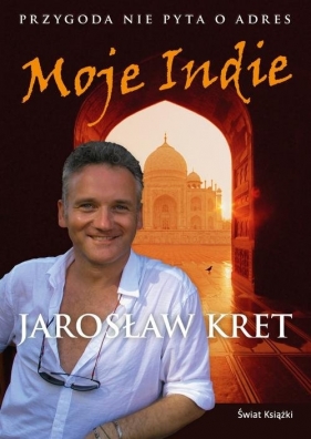 Moje Indie Przygoda nie pyta o adres - Kret Jarosław
