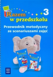 Razem w przedszkolu 3 przewodnik metodyczny ze scenariuszami zajęć