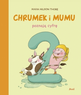 Chrumek i Mumu poznają cyfrę 2 - Maria Nilsson Thore