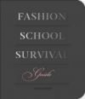Fashion School Survival Guide
