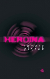 Heroina - Piątek Tomasz<br />