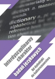 Interdyscyplinarny charakter badań językowych - Opracowanie zbiorowe