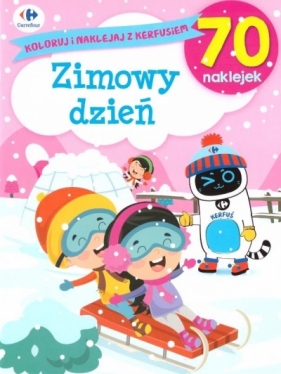 Koloruj i naklejaj z Kerfusiem. Zimowy dzień - Opracowanie zbiorowe