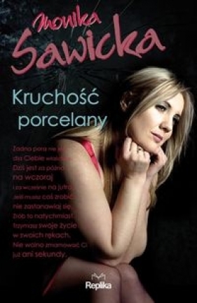Kruchość porcelany - Monika Sawicka