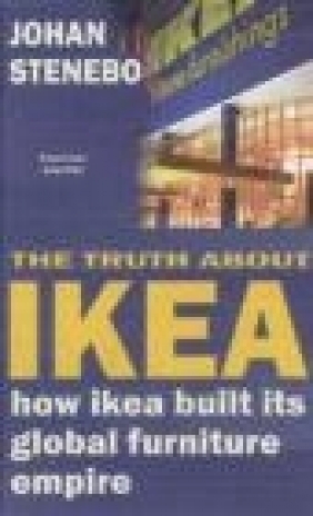 The Truth About IKEA Johan Stenebo