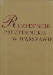 Rezydencje Prezydenckie w Warszawie - Praca zbiorowa