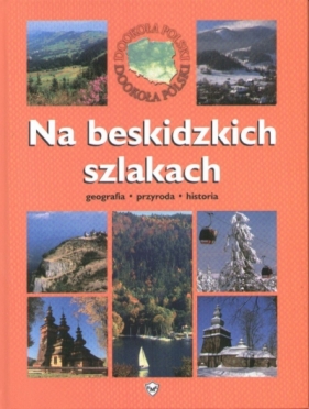 Na beskidzkich szlakach.(pomarańczowa) - Jarek Majcher, Agnieszka Bilińska, Włodek Biliński