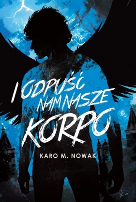 I odpuść nam nasze korpo - Karo M. Nowak