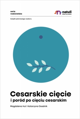 Cesarskie cięcie i poród po cięciu cesarskim - Hul Magdalena, Osadnik Katarzyna