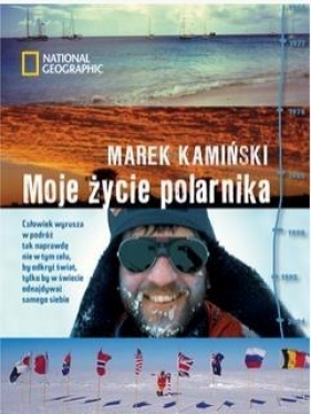 Moje życie polarnika - Kamiński Marek