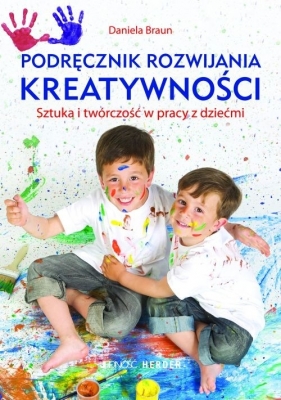 Podręcznik rozwijania kreatywności - Braun Daniela