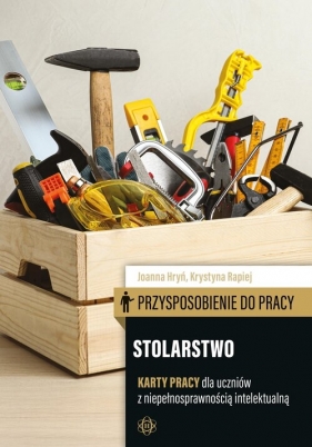 Przysposobienie do pracy Stolarstwo Karty pracy - Joanna Hryń, Krystyna Rapiej