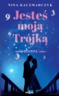 Jesteś moją Trójką. Seria Destiny. Tom I - Nina Kaczmarczyk