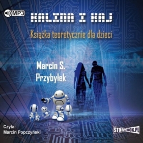 Kalina i Kaj.Książka teoretycznie dla... audiobook - Marcin Przybyłek