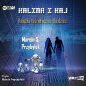 Kalina i Kaj.Książka teoretycznie dla... audiobook - Marcin Przybyłek