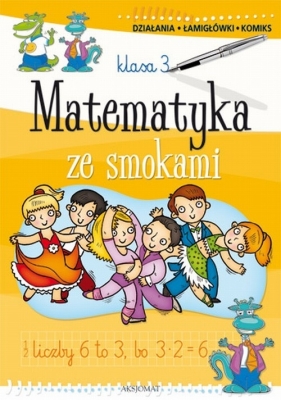 Matematyka ze smokami 3 - Podgórska Anna<br />
