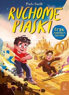 Eryk zdobywca światów. Ruchome piaski - Piotr Borlik