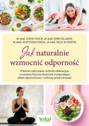 Jak naturalnie wzmocnić odporność - Anne Fleck, Jörn Klasen, Matthias Riedl