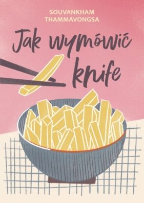 Jak wymówić knife - Souvankham Thammavongsa