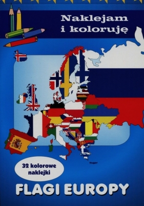 Flagi Europy Naklejam i koloruję - Małecki Aleksander