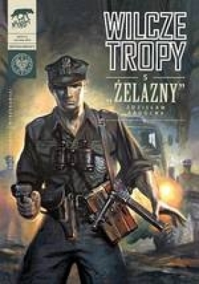 Wilcze Tropy Tom 5. Żelazny - Sławomir Zajączkowski, Krzysztof Wyrzykowski